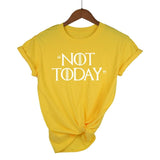 NOT TODAY Woman T Shirt